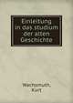 Einleitung in das studium der alten Geschichte, Wachsmuth, Kurt 