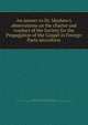 An answer to Dr. Mayhew's observations on the charter and conduct of the Society for the Propagation of the Gospel in Foreign Parts microform, Secker, Thomas, 1693-1768,Mayhew, Jonathan, 1720-1766. Observations on the charter and conduct of the Society for the Propagation of the Gospel in Foreign Parts 