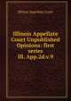 Illinois Appellate Court Unpublished Opinions: first series. Ill. App.2d.v.9, Illinois Appellate Court 