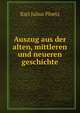 Auszug aus der alten, mittleren und neueren geschichte, Ploetz, Karl Julius, 1819-1881 