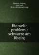 Ein welt-problem : schwarze am Rhein;, Eberlein, August, ritter von, [from old catalog] comp 
