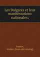 Les Bulgares et leus manifestations nationales;, Ivanov, Iordan. [from old catalog] 