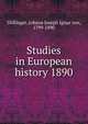 Studies in European history 1890, Do?llinger, Johann Joseph Ignaz von, 1799-1890 