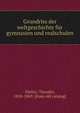 Grundriss der weltgeschichte f?r gymnasien und realschulen, Dielitz, Theodor, 1810-1869. [from old catalog] 