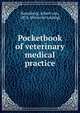 Pocketbook of veterinary medical practice, Rosenberg, Albert von, 1874- [from old catalog] 