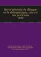 Revue gnrale de clinique et de thrapeutique. Journal des praticiens. 1890, Huchard, H. (Henri), 1844-1911,Eloy, Charles,Robin, Albert, 1847-,Fiessinger, Ch. (Charles Albert), 1857- 