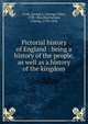 Pictorial history of England : being a history of the people, as well as a history of the kingdom, George L. Craik 