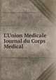 L'Union Medicale Journal du Corps Medical, M.Le Docteur Amedee Latour et M.Le Docteur Richelot 