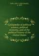 Cyclop?dia of political science, political economy, and of the political history of the United States, Lalor, John J. (John Joseph), d. 1899 