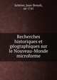 Recherches historiques et geographiques sur le Nouveau-Monde microforme, Sch?rer, Jean-Beno?t, n? 1741 