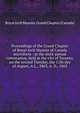 Proceedings of the Grand Chapter of Royal Arch Masons of Canada microform : at the sixth annual convocation, held at the city of Toronto, on the second Tuesday, the 11th day of August, A.L., 5863, A. D., 1863, Royal Arch Masons. Grand Chapter (Canada) 
