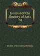 Journal of the Society of Arts. 20, Society of Arts (Great Britain) 