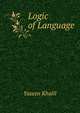 Logic of Language, Yaseen Khalil 