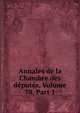 Annales de la Chambre des d?put?s, Volume 78, Part 1, France. Assembl?e nationale (1871-1942). Chambre des d?put?s 