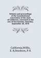 Debates and proceedings of the Constitutional convention of the state of California, convened at the city of Sacramento, Saturday, September 28, 1878, California,Willis, E. B,Stockton, P. K 