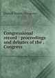 Congressional record : proceedings and debates of the . Congress, United States. Congress 