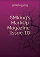 GMking's MarkUp Magazine - Issue 10, gmking.org 