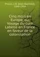 Cinq mois en Europe, ou, Voyage du cur? Labelle en France en faveur de la colonisation, Proulx, J.-B. (Jean-Baptiste), 1846-1904 