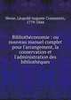 Biblioth?conomie : ou nouveau manuel complet pour l'arrangement, la conservation et l'administration des biblioth?ques, Hesse, L?opold Auguste Constantin, 1779-1844 