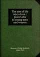 The aim of life microform : plain talks to young men and women, Moxom, Philip Stafford, 1848-1923 