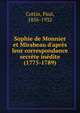Sophie de Monnier et Mirabeau d'apr?s leur correspondance secr?te in?dite (1775-1789), Cottin, Paul, 1856-1932 