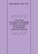 A text-book of comparative physiology microform : for students and practitioners of comparative (veterinary) medicine, Mills, Wesley, 1847-1915 