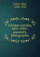 Lor?dan Larchey, 1831-1902 : souvenirs, bibliographie, Cottin, Paul, 1856-1932 