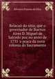 Relaca? do sitio, que o governador de Buenos Aires D. Miguel de Salcedo poz no anno de 1735 'a praca da nova colonia do Sacramento, Silvestre Ferreira da Silva 