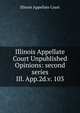 Illinois Appellate Court Unpublished Opinions: second series. Ill. App.2d.v. 103, Illinois Appellate Court 
