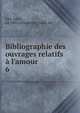 Bibliographie des ouvrages relatifs ? l'amour, Gay, Jules, n? 1807,Lemonnyer, Jules. ed 