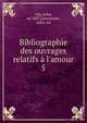 Bibliographie des ouvrages relatifs a l