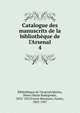 Catalogue des manuscrits de la biblioth?que de l'Arsenal, Biblioth?que de l'Arsenal,Martin, Henry Marie Radegonde, 1852-1927,Funck-Brentano, Frantz, 1862-1947 
