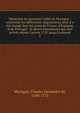 M?moires de monsieur l'abb? de Montgon : contenant les diff?rentes n?gociations dont il a ?t? charg? dans les cours de France, d'Espagne, & de Portugal : & divers ?v?nements qui sont arriv?s depuis l'ann?e 1725 jusqu'? pr?sent, Montgon, Charles Alexandre de, 1690-1770 