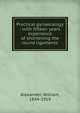 Practical gynaecology : with fifteen years experience of shortening the round ligaments, Alexander, William, 1844-1919 