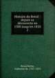 Histoire du Br?sil : depuis sa d?couverte en 1500 jusqu'en 1810, Beauchamp, Alphonse de, 1767-1832 