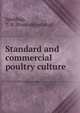 Standard and commercial poultry culture by artifical progress, Spalding, T. B. [from old catalog] 