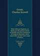 West African hygiene, or, Hints on the preservation of health and the treatment of tropical diseases, more especially on the west coast of Africa, Grant, Charles Scovell 