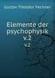 Elemente der psychophysik. Volume 2, Fechner Gustav Theodor 
