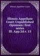 Illinois Appellate Court Unpublished Opinions: first series. Ill. App.2d.v. 15, Illinois Appellate Court 