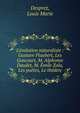 L'?volution naturaliste : Gustave Flaubert, Les Goncourt, M. Alphonse Daudet, M. ?mile Zola, Les po?tes, Le th??tre, Desprez, Louis Marie 