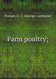 Farm poultry;, Watson, G. C. (George Catchpole) 