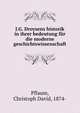 J.G. Droysens historik in ihrer bedeutung fur die moderne geschichtswissenschaft, Pflaum, Christoph David, 1874- 