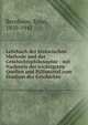 Lehrbuch der historischen Methode und der Geschichtsphilosophie : mit Nachweis der wichtigsten Quellen und Hilfsmittel zum Studium der Geschichte, Bernheim, Ernst, 1850-1942 