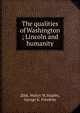 The qualities of Washington ; Lincoln and humanity, Zink, Walter M,Staples, George K. Freedom 