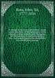 A voyage of discovery microform : made under the order of the Admiralty, in His Majesty's ships Isabella and Alexander, for the purpose of exploring Baffin's Bay, and enquiring into the probability of a north-west passage, Ross, John, Sir, 1777-1856 