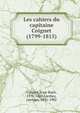 Les cahiers du capitaine Coignet (1799-1815), Coignet, Jean-Roch, 1776-1860,Larchey, Lor?dan, 1831-1902 