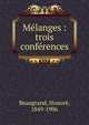 M?langes : trois conf?rences, Beaugrand, Honor?, 1849-1906 