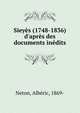 Siey?s (1748-1836) d'apr?s des documents in?dits, Neton, Alb?ric, 1869- 
