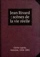 Jean Rivard : sc?nes de la vie r?elle, G?rin-Lajoie, Antoine, 1824-1882 