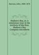Hudson's Bay, or, A missionary tour in the territory of the Hon. Hudson's Bay Company microform, Ryerson, John, 1800-1878 